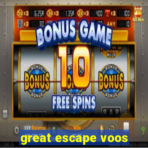 great escape voos